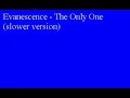 evanescence-the-only-one-slower-speed.html