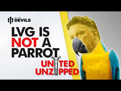 Van Gaal Is Not A Parrot! | United Unzipped | Manchester United News Van Gaal Is Not A Parrot! | United Unzipped | Manchester United News