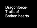 Dragonforce-Trails of broken hearts