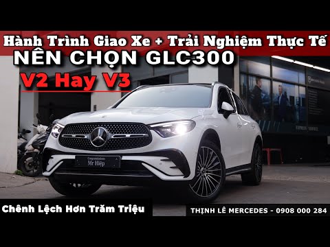 MERC GLC300 2026 | Hành Trình Giao Xe & Trải Nghiệm Lái Thực Tế – Nên Chọn V2 Hay V3