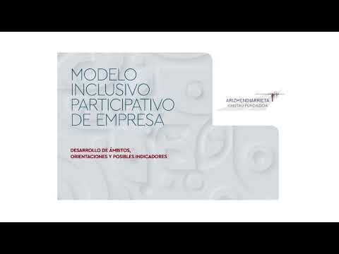 01 VIDEOPILDORA: Presentación del Modelo Inclusivo Participativo de empresa