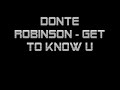 Donte Robinson - Get to know u