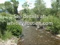 Colorado Mountains Little River Ranch Poncha Springs (Salida) Real Estate Auction River Video
