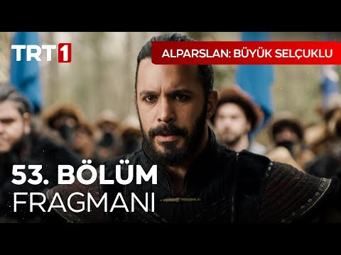 Alparslan 53. Bölüm Fragmanı                                                                                                                                                                                                                              
