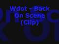 videos de Wdot - Back On Scene ( Clip for 2008 )