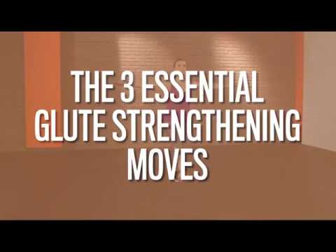Essential Glute Strengthening Moves