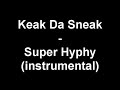 Keak Da Sneak - Super Hyphy (instrumental)