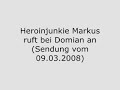 Heroin-Junkie Markus ruft bei Domian an