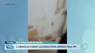 Vila Marajoara em Bauru: crianças sozinhas em casa levadas para abrigo