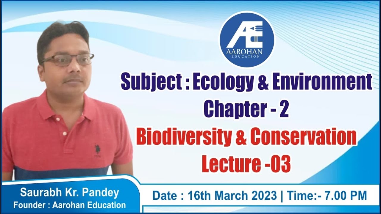 Subject:Ecology & Environment Chapter -2 Biodiversity & Conservation By Saurabh Pandey Lecture -03