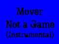 Mover-Not a game (Instrumental)