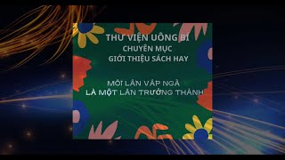 Giới thiệu sách: Mỗi lần vấp ngã là một trưởng thành