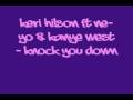 Keri Hilson ft Ne-Yo & Kanye West - Knock You Down (Lyrics) 2009 HOOOOOOTTTTT!!!!!