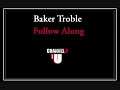 Baker Troble- Follow Along Baker Troble- Follow Along