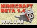 Minecraft Beta 1.4 Wolves and Taming