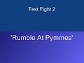 Test Fight 2 - Rumble at Pymmes