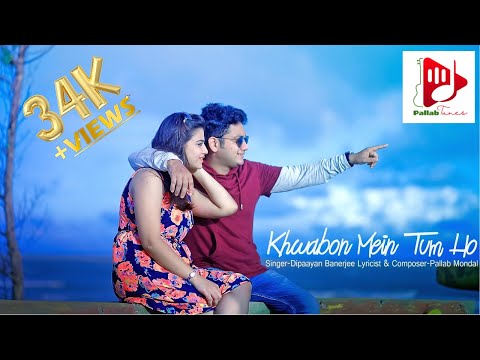 Khwabon Mein Tum Ho 💖 New Hindi Song 2020 💖 Bollywood Romantic Love Song 💖 Pallab Mondal