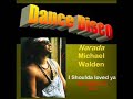 Narada Michael Walden : I shoulda loved ya (Re-edit)