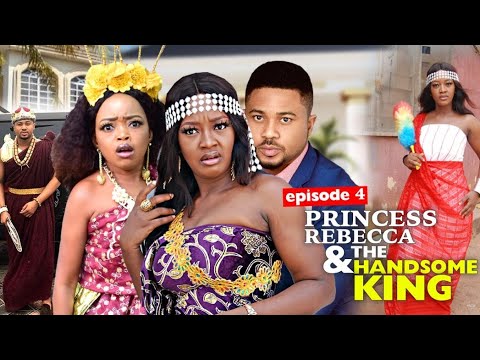 PRINCESS REBECCA & THE HANDSOME KING season 4 = 2020 Rebecca Nollywood Movies