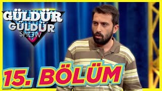 güldür güldür show 15. bölüm tek parça full hd güldür güldür show 15. bölüm tek parça full hd