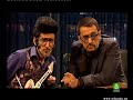 Rodolfo chikilicuatre -Buenafuente 381-