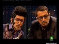 Rodolfo chikilicuatre -Buenafuente 381-