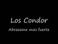 Los condor - Abrazame mas fuerte