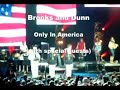 Brooks and Dunn - Only In America