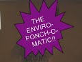In a commercial for Science class, two girls try to convince people that the Enviro-ponch-o-matic will make the world a better place. dramitized, invention does not really exist.