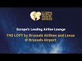 THE LOFT by Brussels Airlines and Lexus @ Brussels Airport