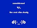 noochbrand vs. the real slim shady remix noochbrand vs. the real slim shady remix