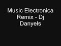 Music Electronic (Remix - Dj Danyels)