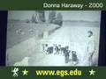 Donna Haraway - European Graduate School - 2000 6/9