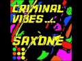 Criminal Vibes - Saxone