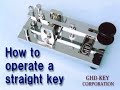 How to operate a straight key