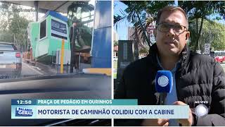 Praça de pedágio em Ourinhos: motorista de caminhão colidiu com a cabine