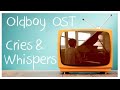 Cries and Whispers (Oldboy OST)