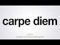 How to Pronounce Carpe Diem