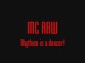 MC RAW- RHYTHEM IS A DANCER MC RAW- RHYTHEM IS A DANCER