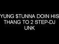 YUNG $TUNNA -2 STEP REMIX