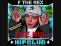 06. F The Rex - Basen Den Pumpar - Album HIPCLUB