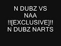 N DUBZ VS NAA [EXCLUSIVE]