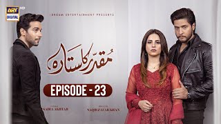 Muqaddar Ka Sitara Episode 23  10th January 2023 (