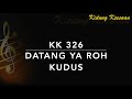 KK 326 Datang, Ya Roh Kudus