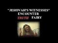 'Jehovah's Witnesses' Encounter Truth Fairy...and Brenda Lee