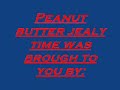 Peanut butter Jelly Time