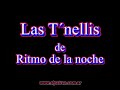 LAS T´NELLIS de Ritmo de la noche CUERPAZOS