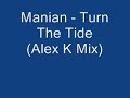 Manian - Turn The Tide (Alex K Mix) Manian - Turn The Tide (Alex K Mix)