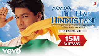Phir Bhi Dil Hai Hindustani - Full VideoShah Rukh 
