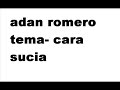 adan romero-cara sucia
